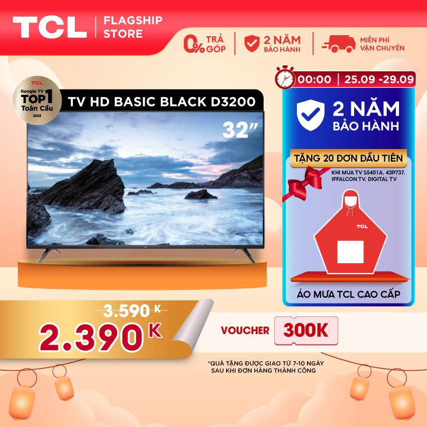 [ SALE SHOCK 2390K 25-29/9 TẶNG 20 ĐƠN ĐẦU TIÊN ÁO MƯA TCL CHO DÒNG TV S5401A, 43P737, IFFALCON, DIGITAL TV ] TV TCL 32 inch 32D3200 - Hàng Chính Hãng - Bảo Hành 2 Năm