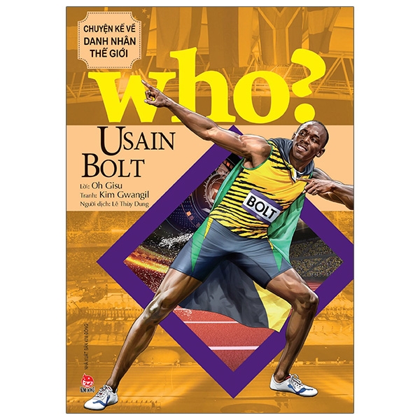 Fahasa - who? chuyện kể về danh nhân thế giới: usain bolt