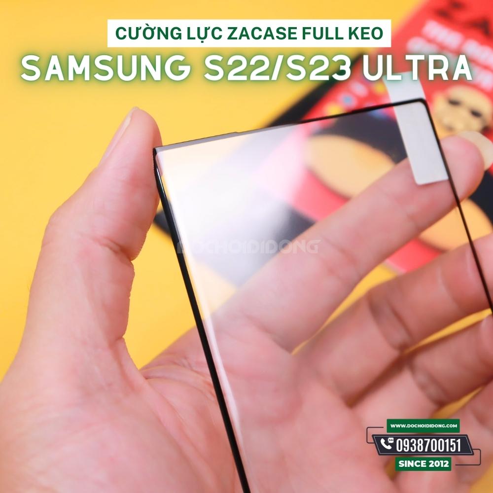 Miếng dán cường lực màn hình samsung galaxy s22 s23 ultra 5g zacase full keo