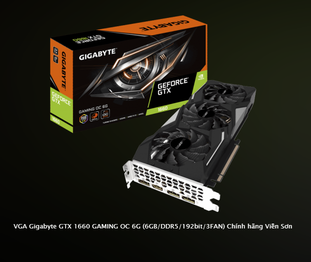 Card màn hình vga gigabyte gtx 1660 gaming oc 6g chính hãng viễn sơn