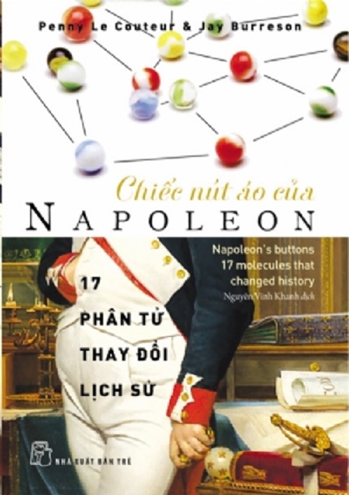 Sách NXB Trẻ - Chiếc Nút Áo Của Napoleon - 17 Phân Tử Thay Đổi Lịch Sử