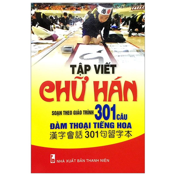 Fahasa - Tập Viết Chữ Hán - Soạn Theo Giáo Trình 301 Câu Đàm Thoại Tiếng Hoa