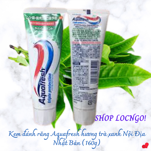 [Freeship]Kem đánh răng Aquafresh hương trà xanh Nội Địa Nhật Bản (160g) được chiết xuất từ lá trà xanh cho bạn hơi thở thơm mát, bảo vệ răng bạn khỏi sâu răng và các mảng bám by Shop LocNgo