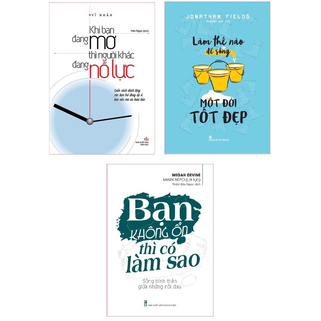 Sách: combo 3 cuốn (khi bạn đang mơ + làm thế nào để sống một đời tốt đẹp + bạn không ổn thì có làm sao)