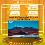 Google Tivi Xiaomi A Full HD 43 inch L43MB-AFSEA - GIAO TOÀN QUỐC - CHỈ MIỄN PHÍ HCM