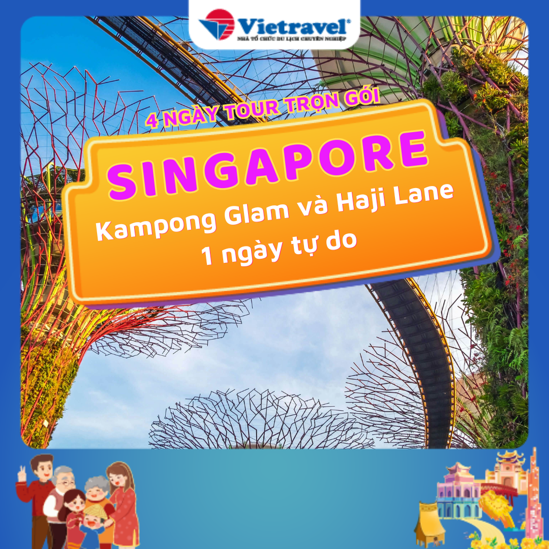 Singapore 4N3D: Khám phá khu phố nhỏ Kampong Glam và Haji Lane, 1 ngày tự do