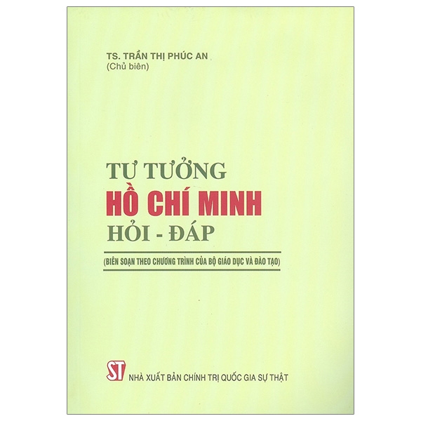 Fahasa - Tư Tưởng Hồ Chí Minh Hỏi - Đáp (Biên Soạn Theo Chương Trình Của Bộ Giáo Dục Và Đào Tạo)