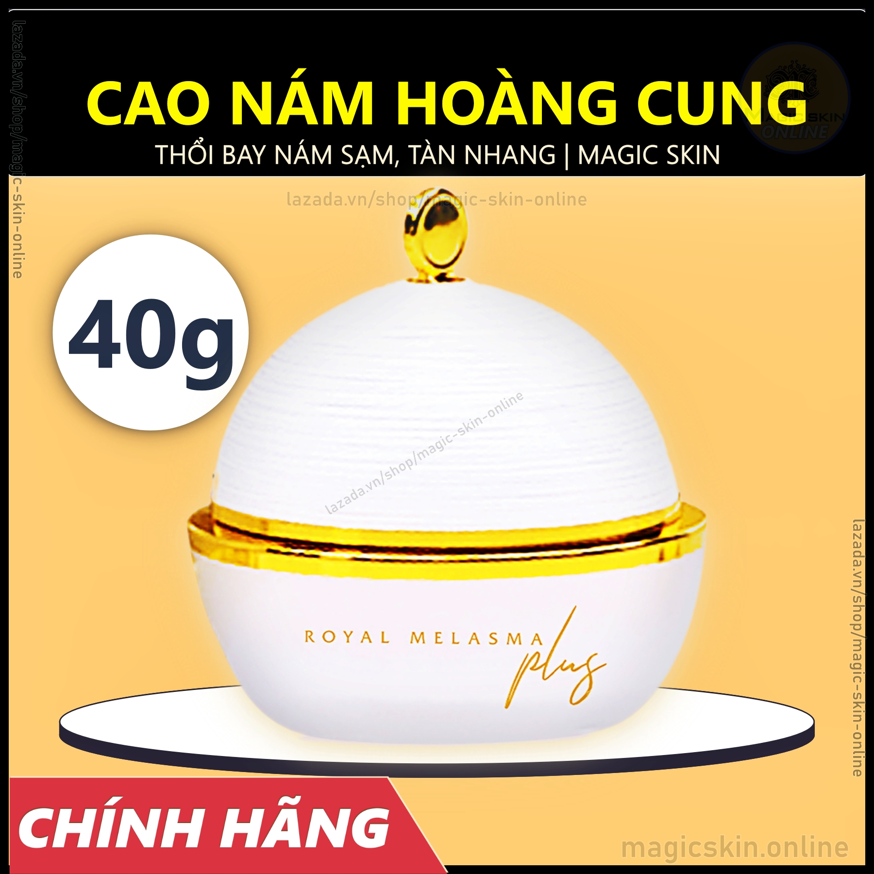 CAO NÁM HOÀNG CUNG MAGIC SKIN Royal Melasma Plus 👍 Kem ngừa nám tàn nhang dưỡng trắng ✔ Size 40g