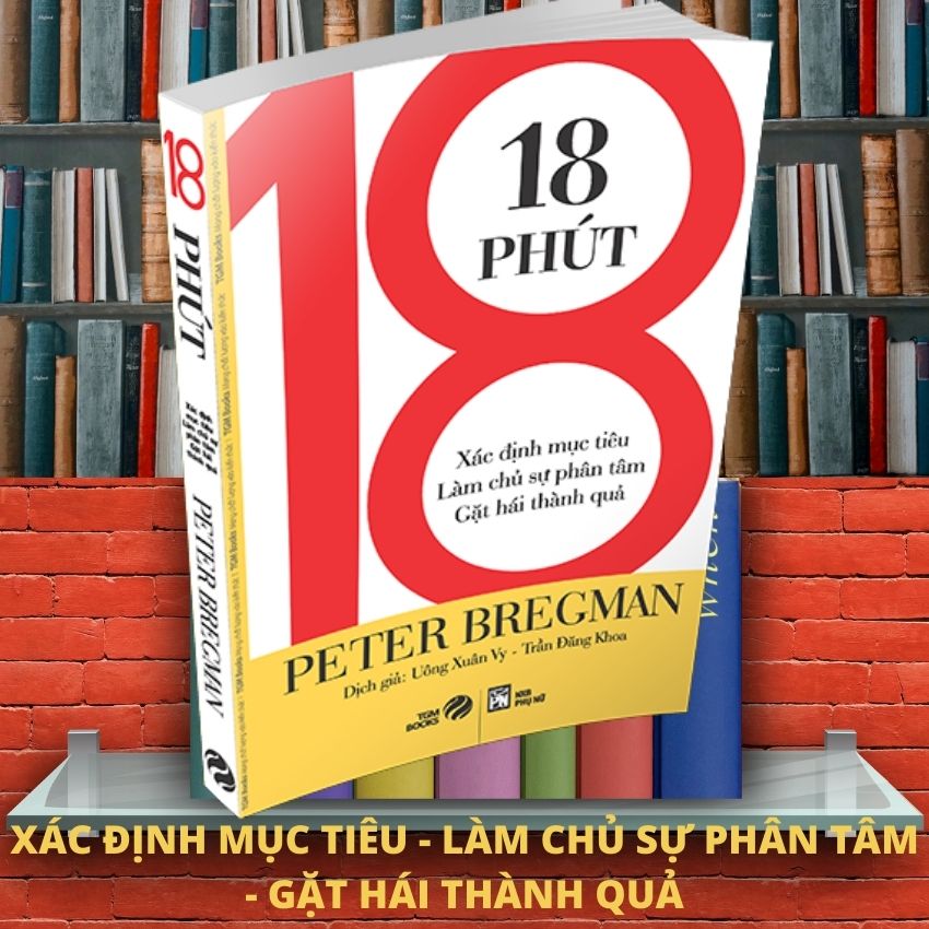 18 Phút - TGM Book - sách hay nên đọc Nghệ thuật sống, sách tạo động lực, sách truyền cảm hứng