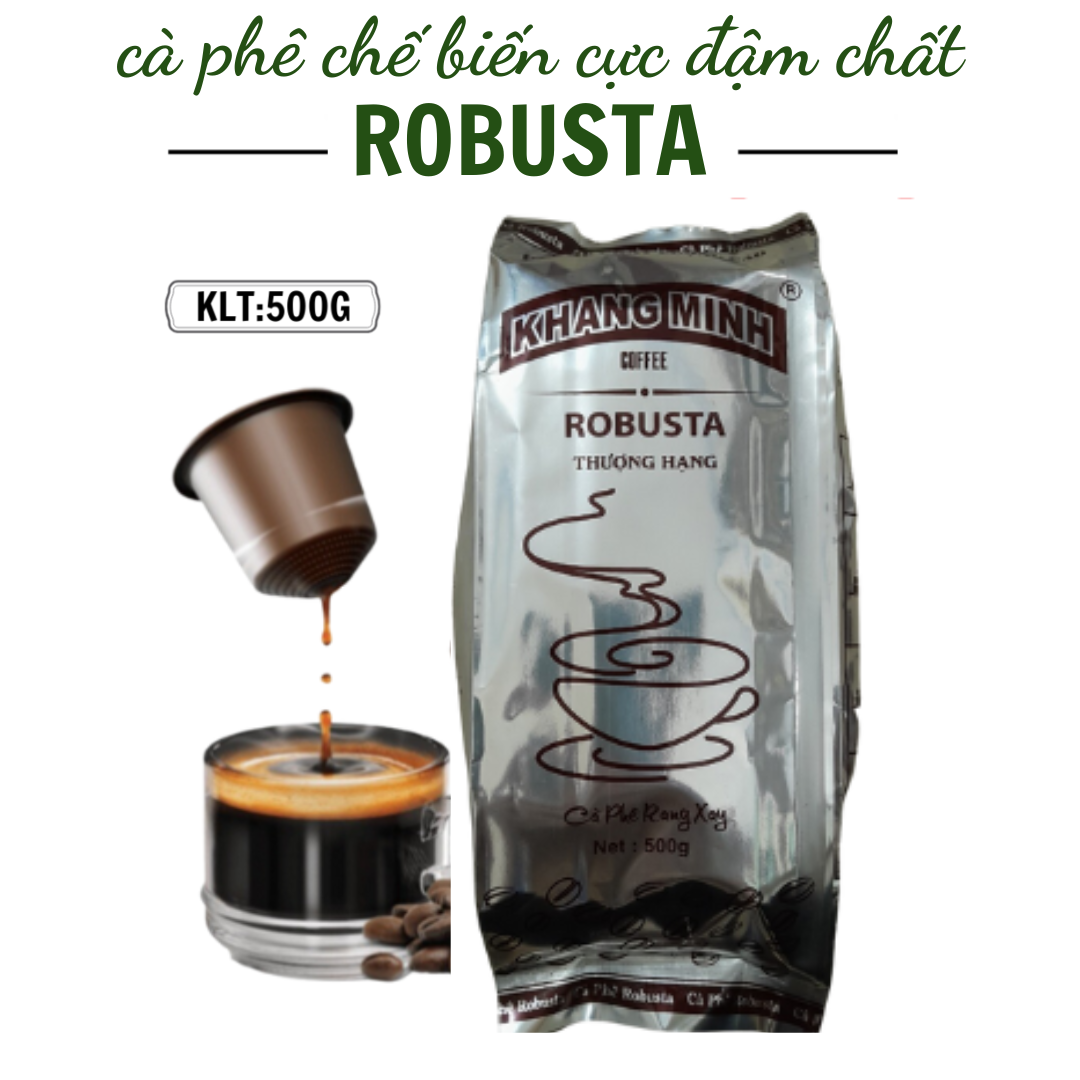 cà phê chế biến ROBUSTA dành cho pha phin truyền thống, thơm ngon, đậm vị cưc chất 500g/ 1 bịch
