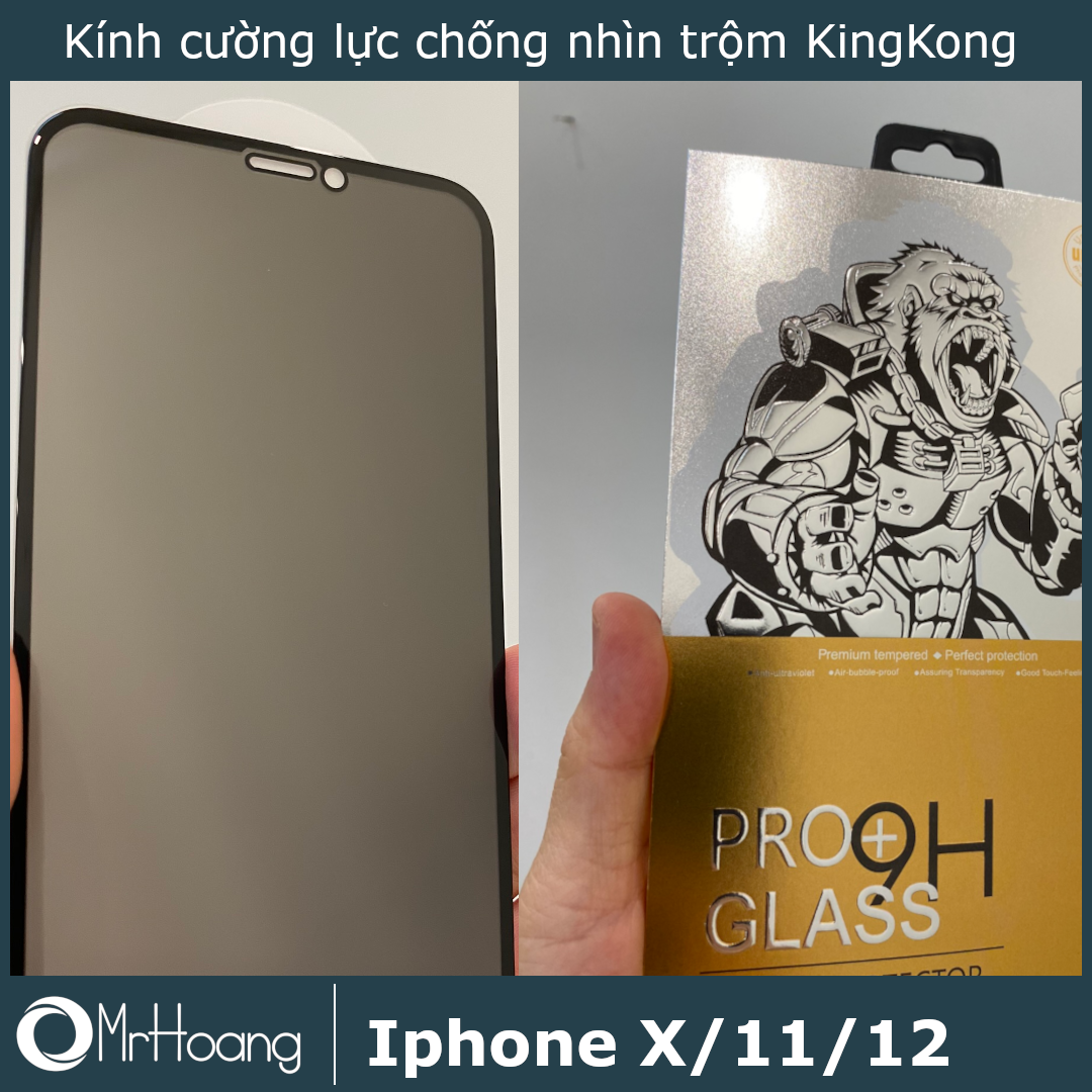 Combo 2 Kính cường lực Chống nhìn trộm KingKong cao cấp full màn Ip X, XS, XR, Xs Max, 11, 11 Pro 11Pro MAX, 12, 12 Pro, 12 ProMax