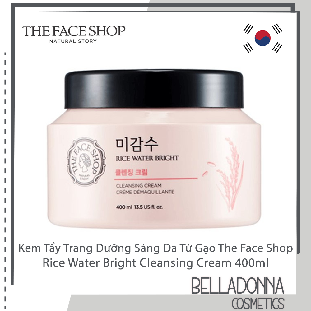 Kem Tẩy Trang Dưỡng Sáng Da Từ Gạo The Face Shop Rice Water Bright Cleansing Cream 400ml