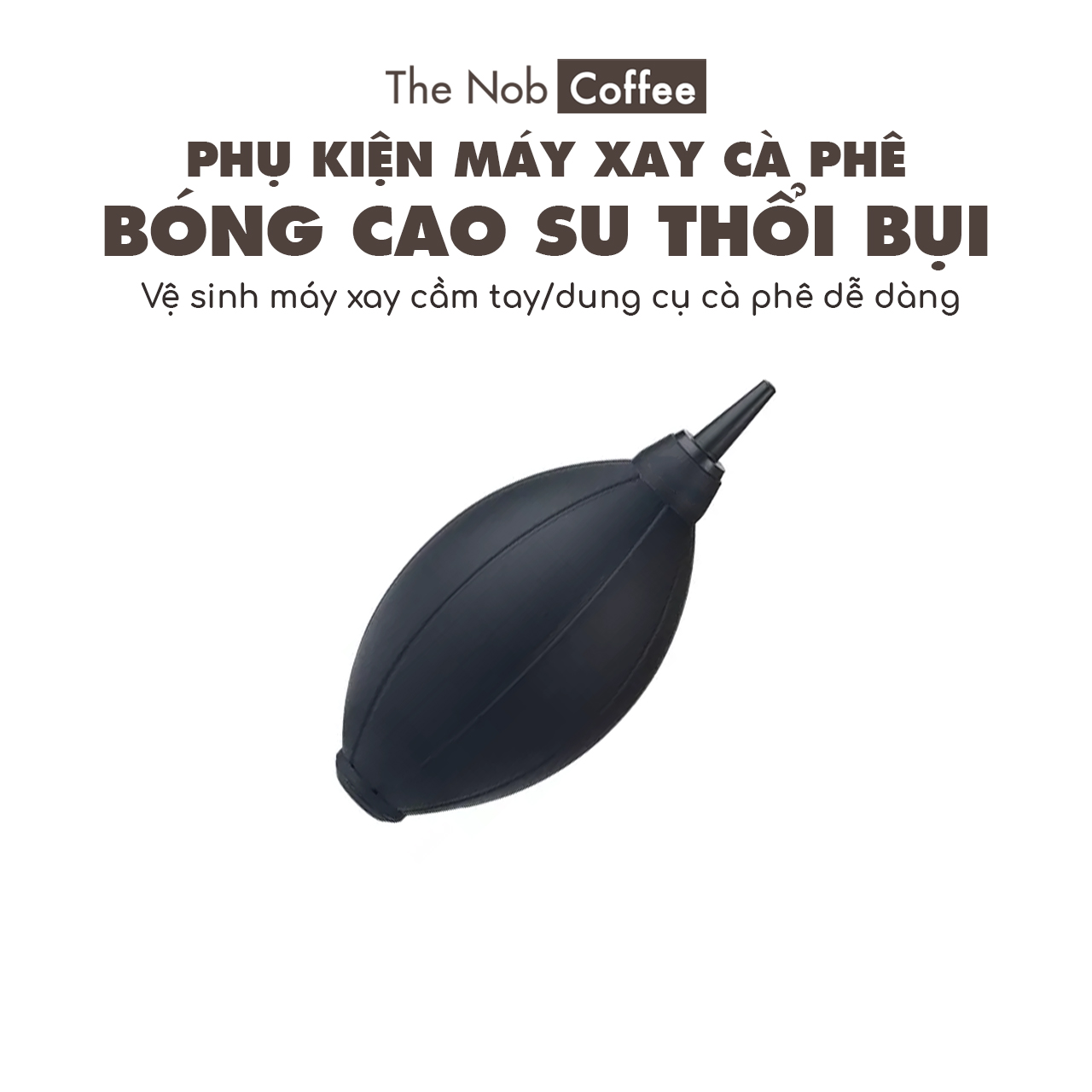 Bóng thổi bụi, vệ sinh máy xay cà phê