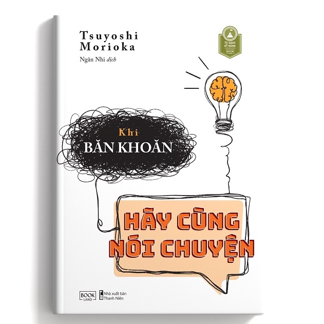 Sách - Khi Băn Khoăn Hãy Cùng Nói Chuyện - Tsuyoshi Morioka