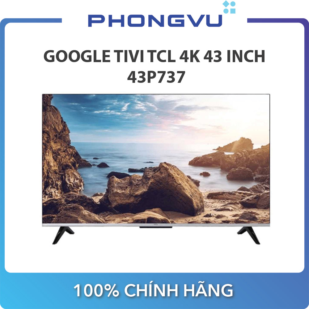 Google Tivi TCL 4K P737