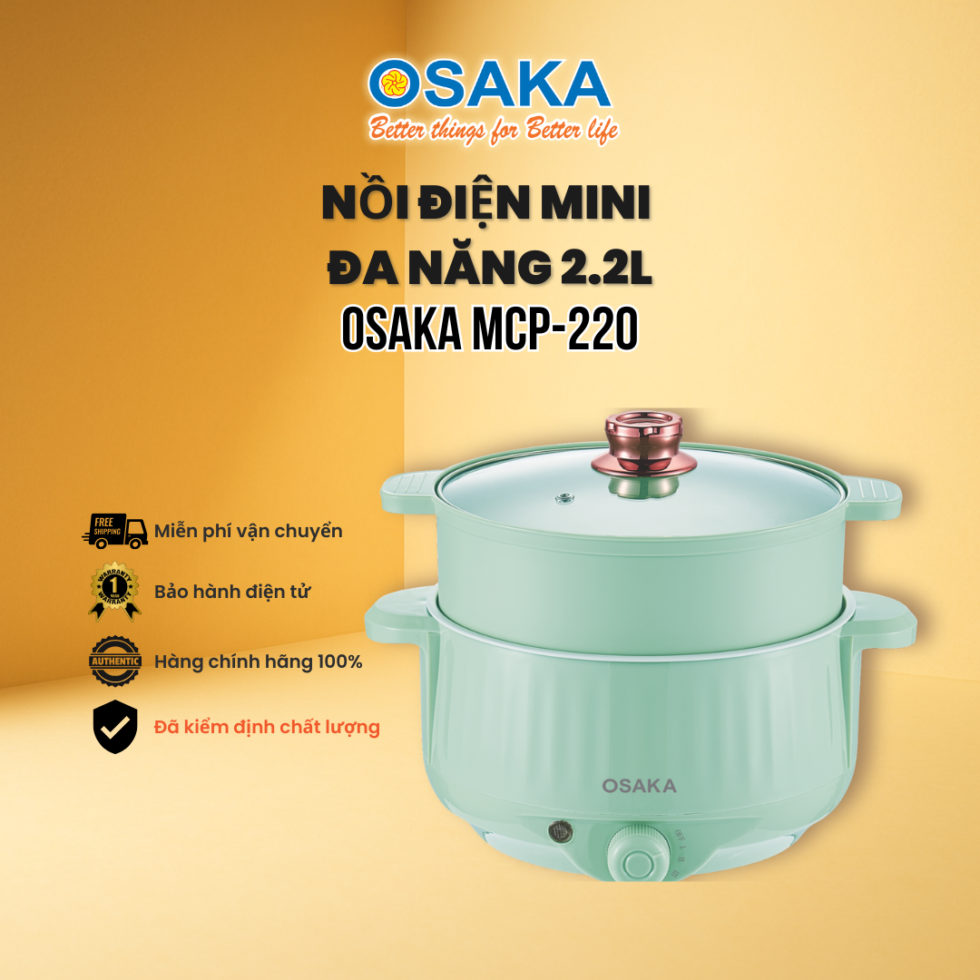 Nồi Lẩu Điện Đa Năng Mini OSAKA MCP-220 Dung Tích 2.2L, Công Suất 800W, Bảo Hành Điện Tử