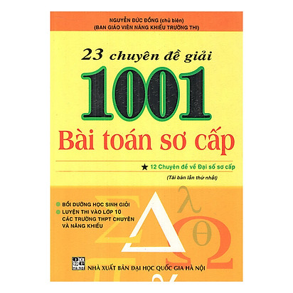 Sách 23 CHUYÊN ĐỀ GIẢI 1001 BÀI TOÁN SƠ CẤP QUYỂN 1 - 12 CHUYÊN ĐỀ VỀ ĐẠI SỐ SƠ CẤP