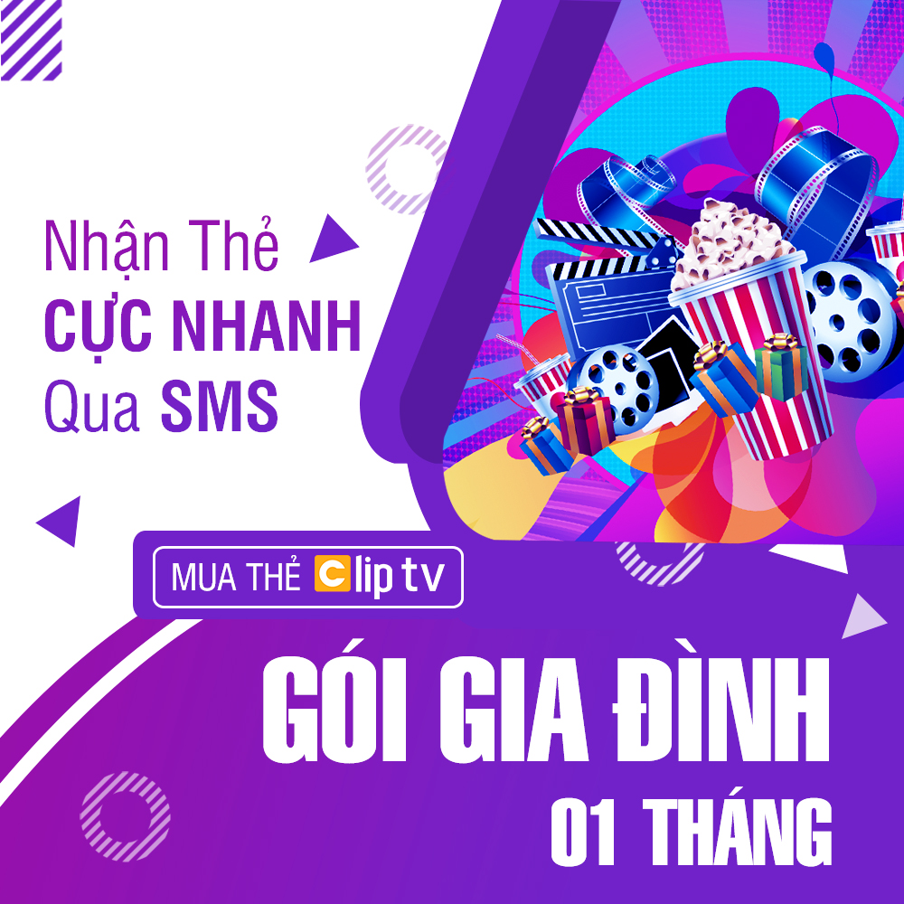 Thẻ clip tv - gói gia đình - 01 tháng