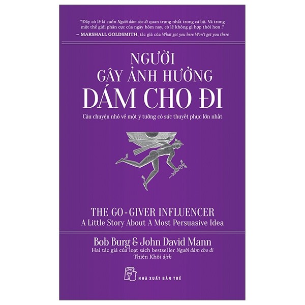Sách nxb trẻ -người gây ảnh hưởng dám cho đi - câu chuyện nhỏ về một ý tưởng có sức thuyết phục lớn nhất