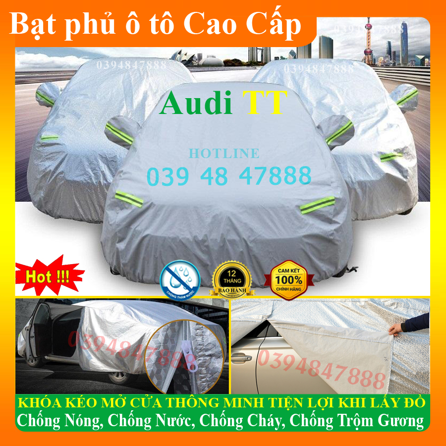 Bạt Che Phủ Xe ô tô Audi TT, Bạt Phủ Ô Tô Audi TT, Bạt phủ Xe Ô Tô Audi CAO CẤP 3 LỚP Chống Nắng Nóng, Chống Nước, Chống Chộm Gương - Có Khóa Kéo