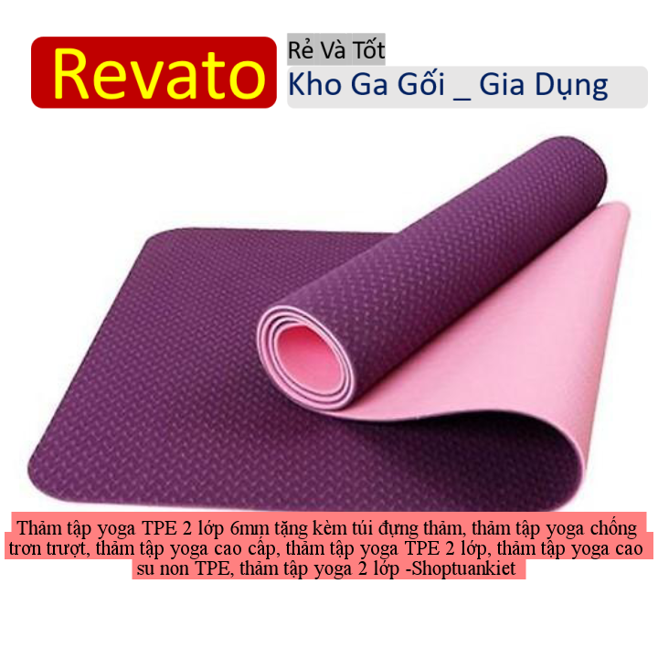 Thảm tập yoga TPE 2 lớp 6mm tặng kèm túi đựng thảm, thảm tập yoga chống trơn trượt, thảm tập yoga cao cấp, thảm tập yoga TPE 2 lớp, thảm tập yoga cao su non TPE, thảm tập yoga 2 lớp -Shoptuankiet - revato