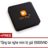 Smart tv box fpt play box + tặng 1 tai nghe mini