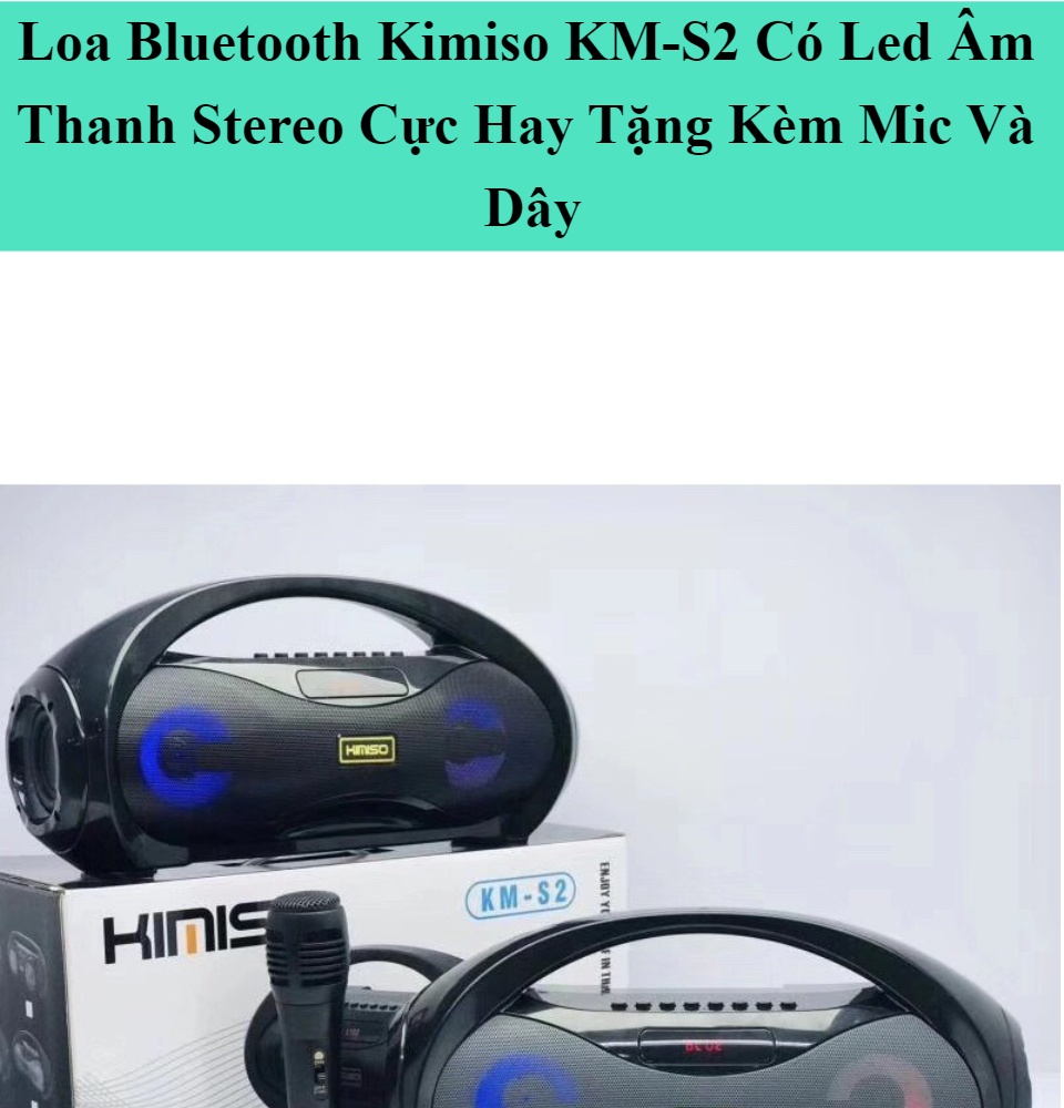 Loa Bluetooth KiMiSo KM – S2 tặng kèm Mic có dây - Shop Loa Bluetooth