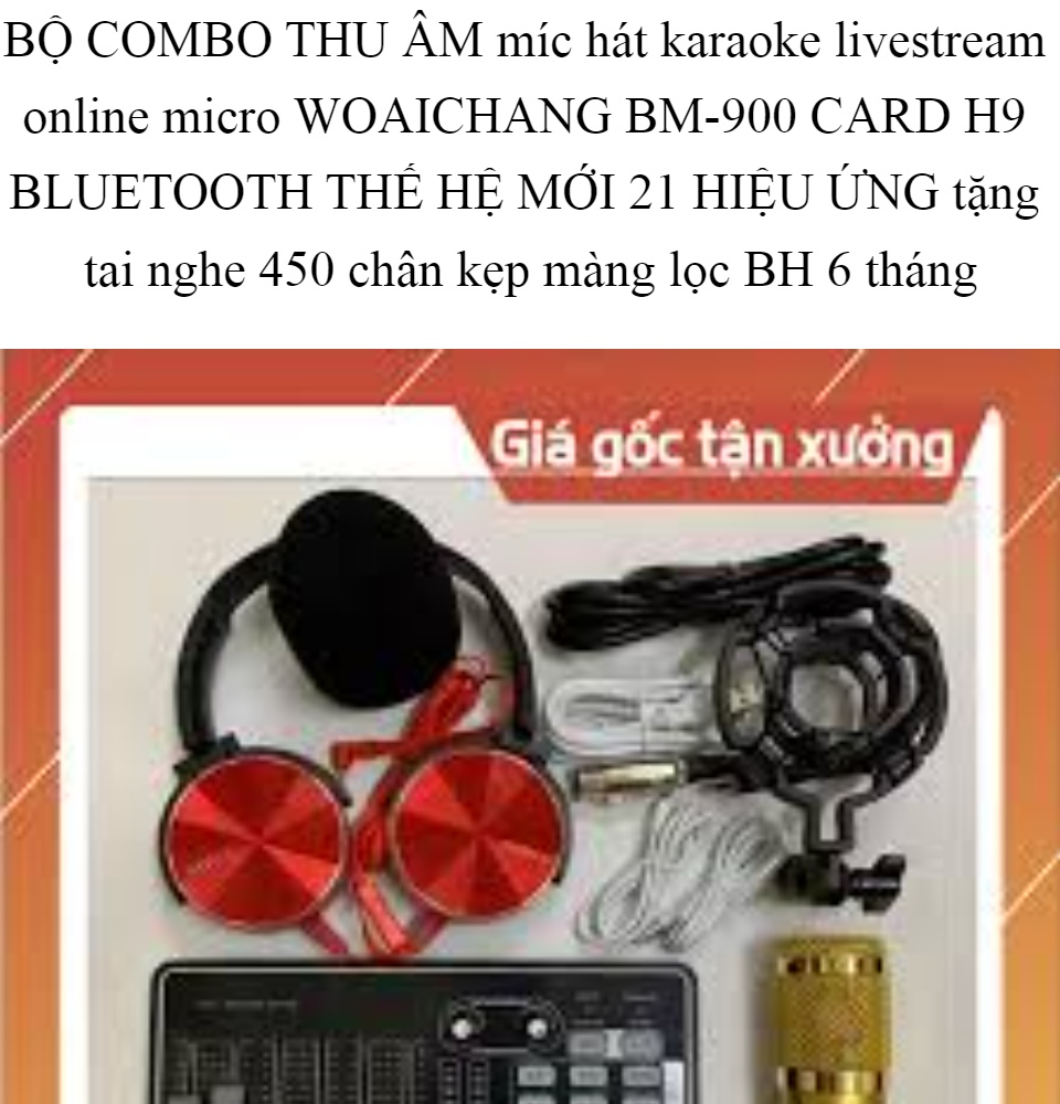 BỘ COMBO THU ÂM míc hát karaoke livestream online micro WOAICHANG BM-900 CARD H9 BLUETOOTH