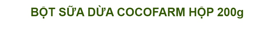 Bột Sữa Dừa Cocofarm nguyên chất không đường