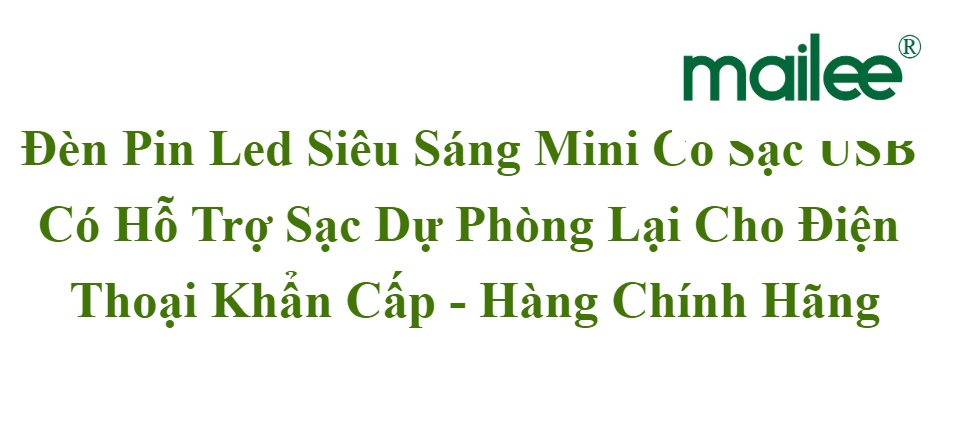 Đèn Pin Led Siêu Sáng Mini Có Sạc USB Có Hỗ Trợ Sạc Dự Phòng