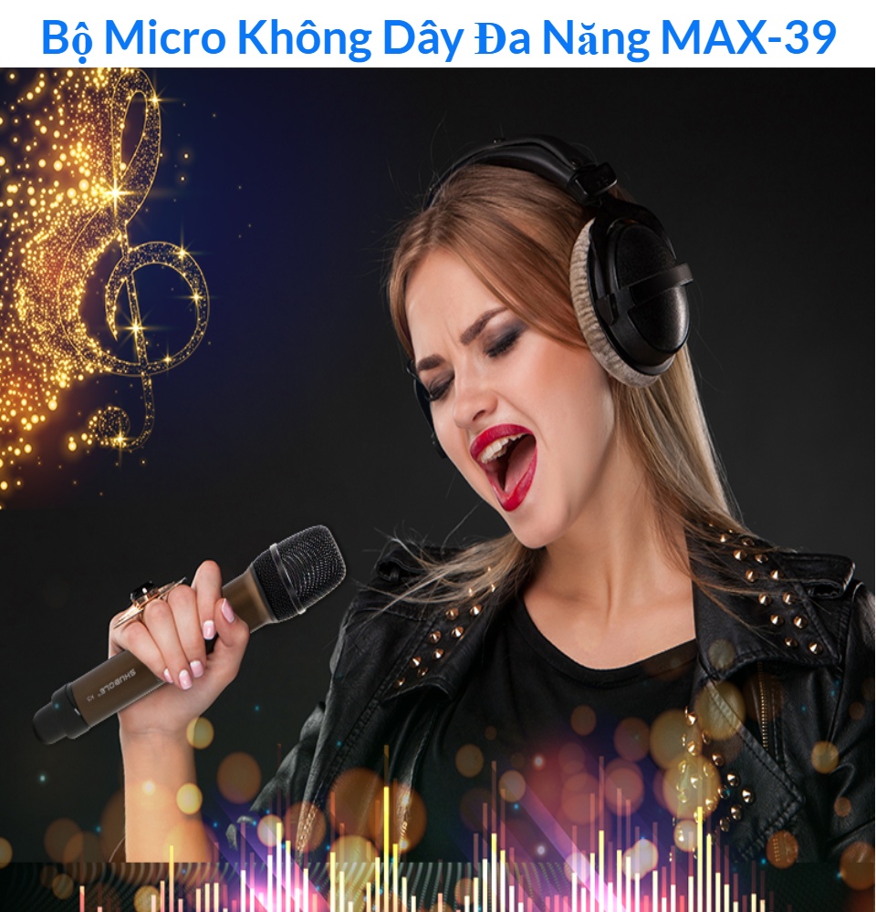 Micro Không Dây Karaoke Max 39 Mẫu Mới Màn Hình LED Chống Hú Tốt Hát