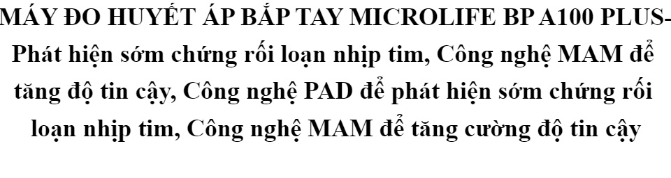 MÁY ĐO HUYẾT ÁP BẮP TAY MICROLIFE BP A100 PLUS- Phát hiện sớm chứng rối