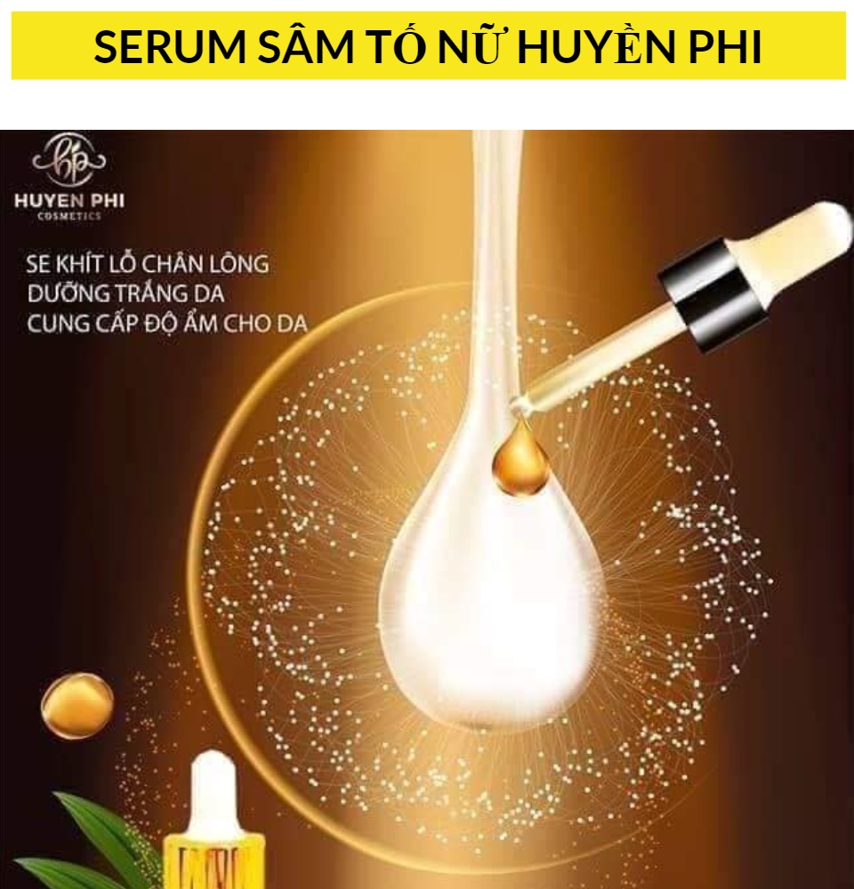 SERUM SÂM TỐ NỮ HUYỀN PHI Tác dụng giảm nhăn mụn ẩn dưỡng sâu bên trong giúp da căng bóng.