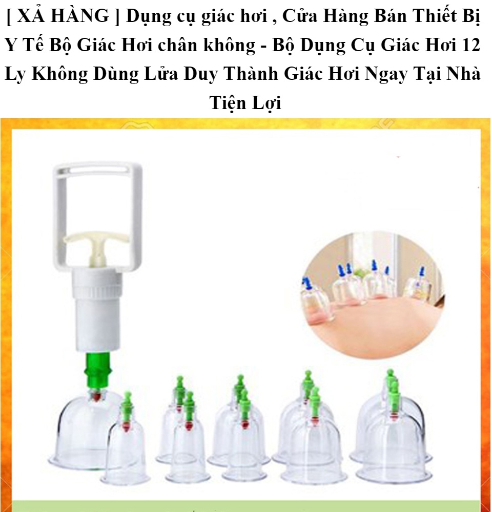 [ XẢ HÀNG ] Dụng cụ giác hơi  Cửa Hàng Bán Thiết Bị Y Tế Bộ Giác Hơi chân không - Bộ Dụng Cụ Giác Hơi 12 Ly Không Dùng Lửa Duy Thành Giác Hơi Ngay Tại Nhà Tiện Lợi