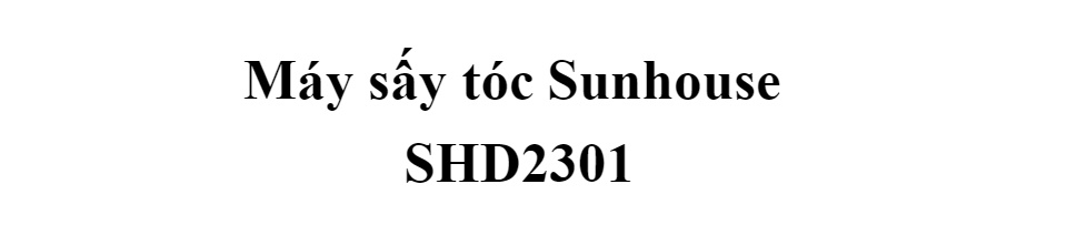 Máy sấy tóc Sunhouse SHD2301
